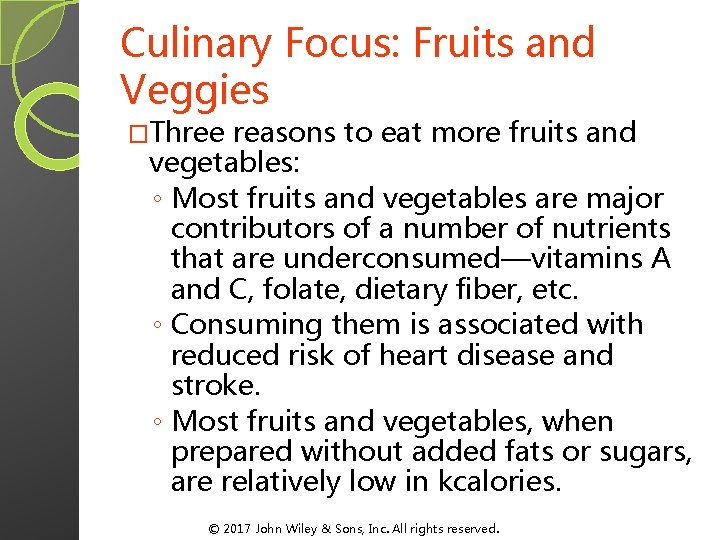 Culinary Focus: Fruits and Veggies �Three reasons to eat more fruits and vegetables: ◦ Culinary Focus: Fruits and Veggies �Three reasons to eat more fruits and vegetables: ◦