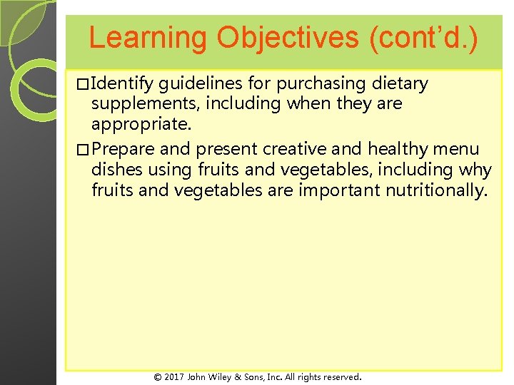 Learning Objectives (cont’d. ) � Identify guidelines for purchasing dietary supplements, including when they Learning Objectives (cont’d. ) � Identify guidelines for purchasing dietary supplements, including when they
