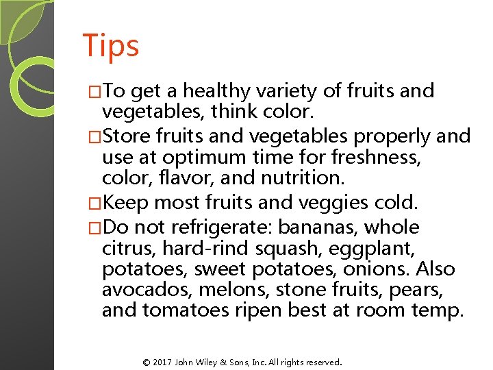 Tips �To get a healthy variety of fruits and vegetables, think color. �Store fruits Tips �To get a healthy variety of fruits and vegetables, think color. �Store fruits