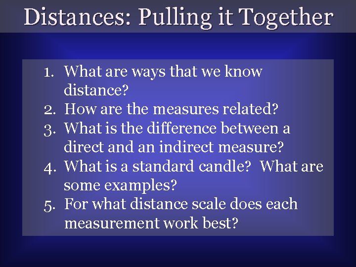 Distances: Pulling it Together 1. What are ways that we know distance? 2. How