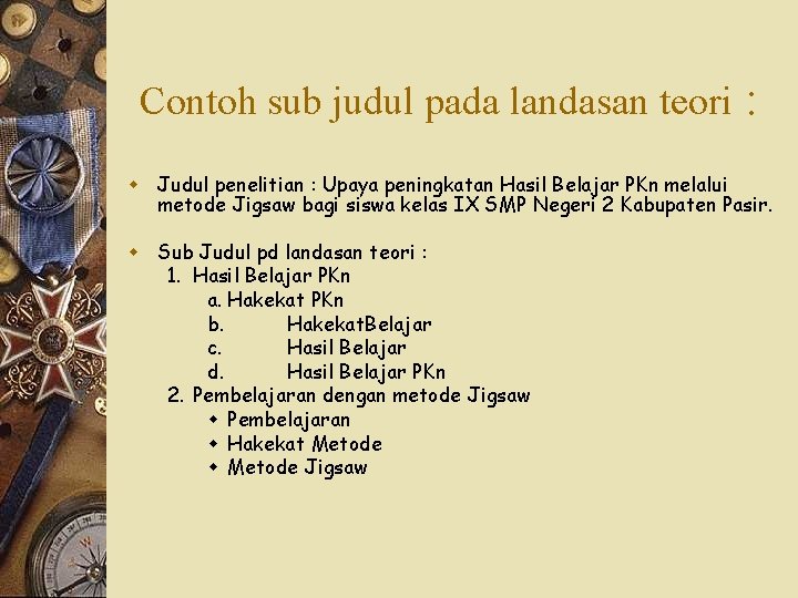 Contoh sub judul pada landasan teori : w Judul penelitian : Upaya peningkatan Hasil