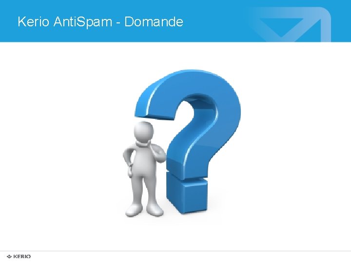 Kerio Anti. Spam - Domande 