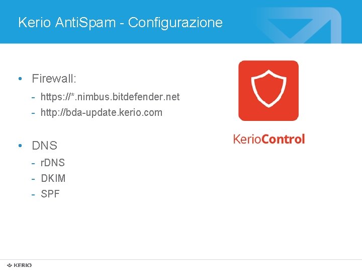 Kerio Anti. Spam - Configurazione • Firewall: - https: //*. nimbus. bitdefender. net -