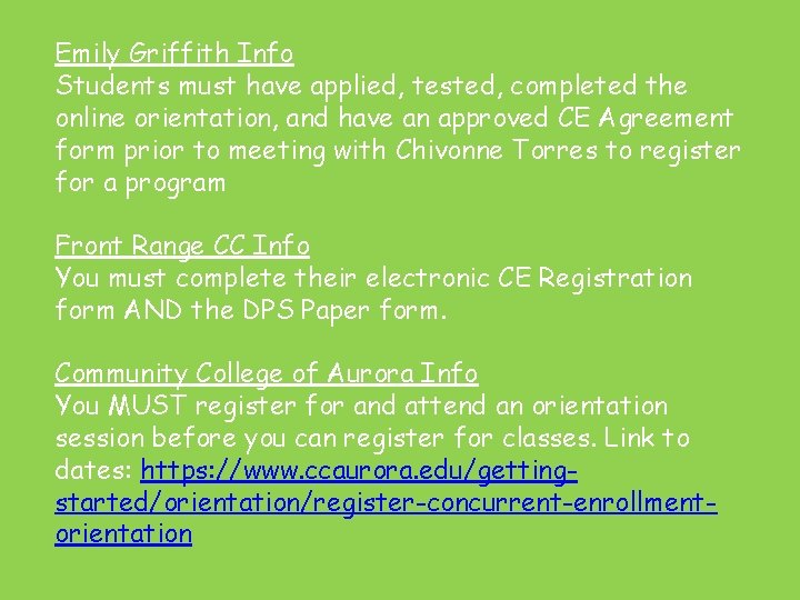 Emily Griffith Info Students must have applied, tested, completed the online orientation, and have