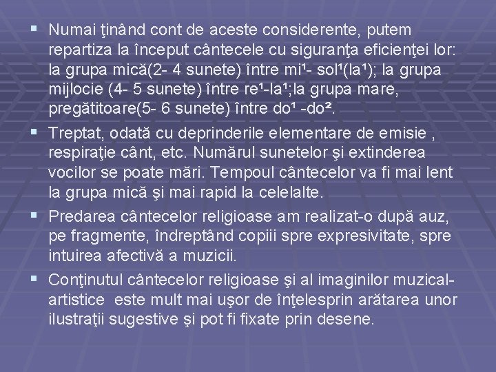 § Numai ţinând cont de aceste considerente, putem repartiza la început cântecele cu siguranţa