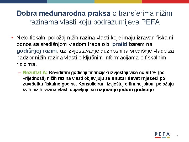 Dobra međunarodna praksa o transferima nižim razinama vlasti koju podrazumijeva PEFA • Neto fiskalni