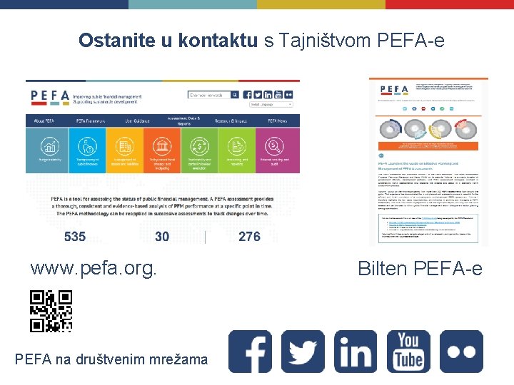 Ostanite u kontaktu s Tajništvom PEFA-e www. pefa. org. PEFA na društvenim mrežama Bilten