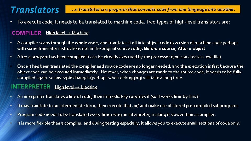 Translators …a translator is a program that converts code from one language into another.