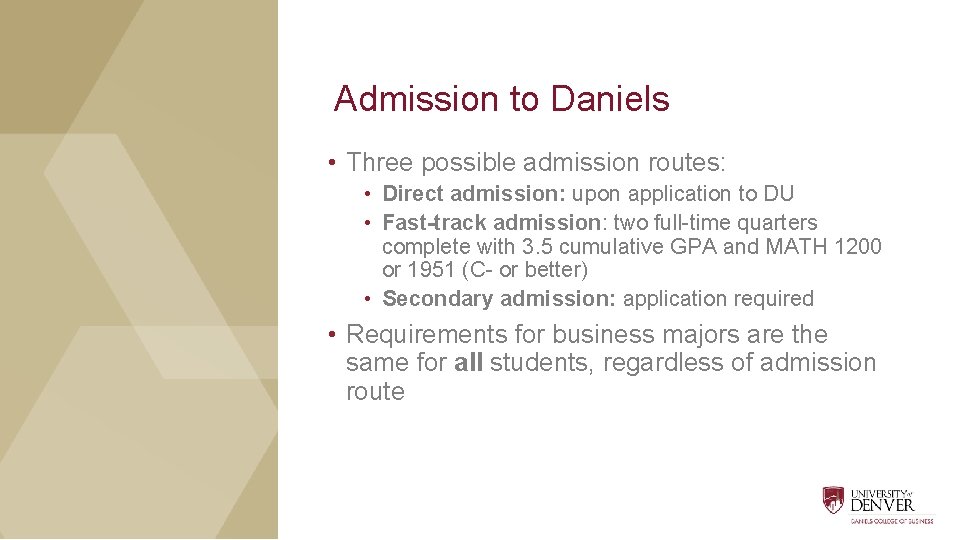 Admission to Daniels • Three possible admission routes: • Direct admission: upon application to