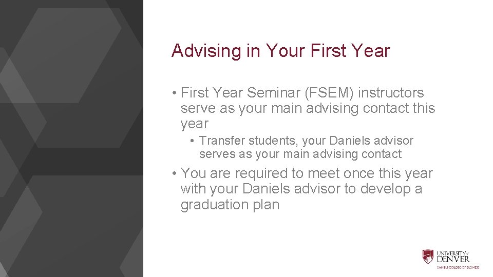 Advising in Your First Year • First Year Seminar (FSEM) instructors serve as your