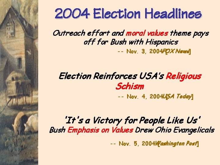 2004 Election Headlines Outreach effort and moral values theme pays off for Bush with