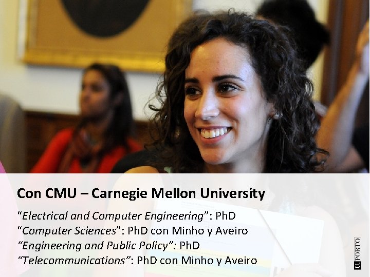 Con CMU – Carnegie Mellon University “Electrical and Computer Engineering”: Ph. D “Computer Sciences”: