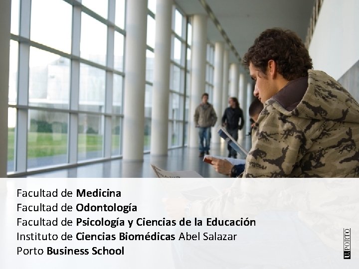 Facultad de Medicina Facultad de Odontología Facultad de Psicología y Ciencias de la Educación