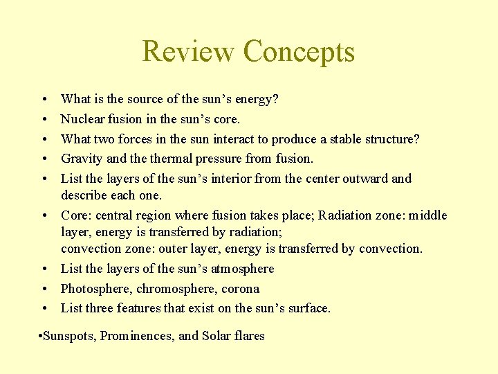 Review Concepts • • • What is the source of the sun’s energy? Nuclear