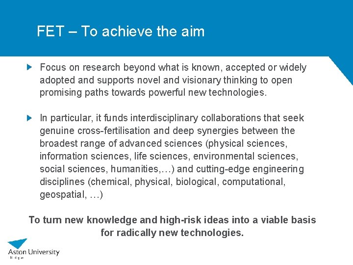 FET – To achieve the aim Focus on research beyond what is known, accepted