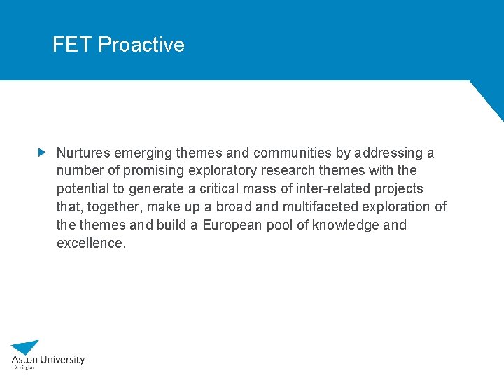 FET Proactive Nurtures emerging themes and communities by addressing a number of promising exploratory