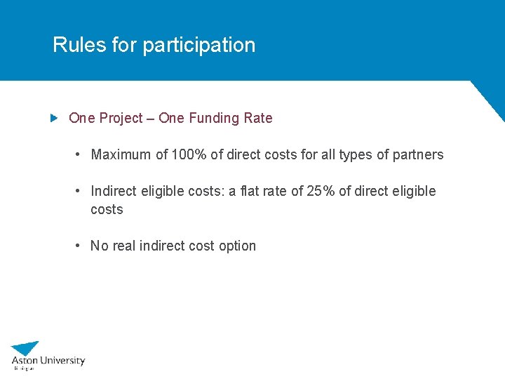 Rules for participation One Project – One Funding Rate • Maximum of 100% of