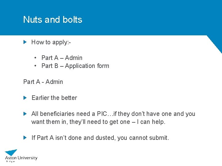 Nuts and bolts How to apply: - • Part A – Admin • Part