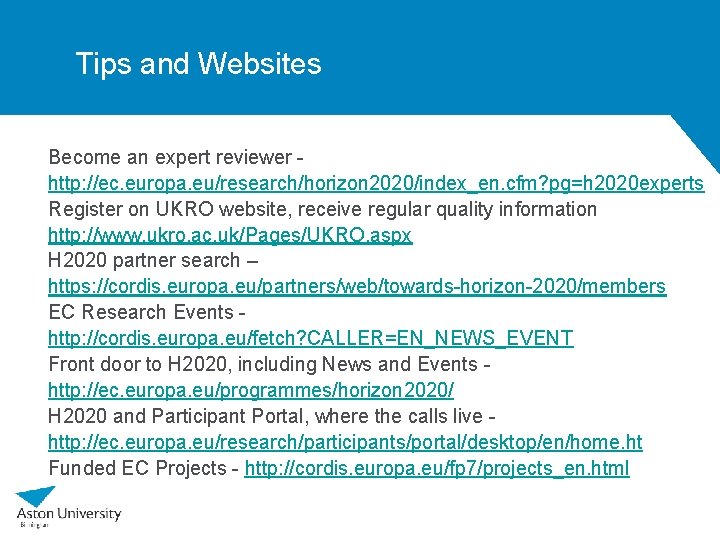Tips and Websites Become an expert reviewer - http: //ec. europa. eu/research/horizon 2020/index_en. cfm?