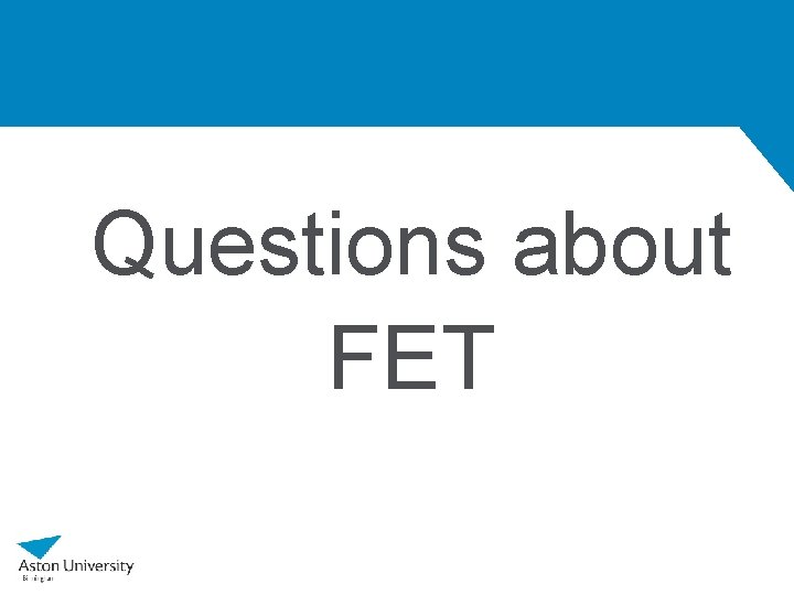 Questions about FET 