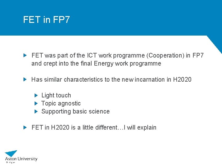 FET in FP 7 FET was part of the ICT work programme (Cooperation) in