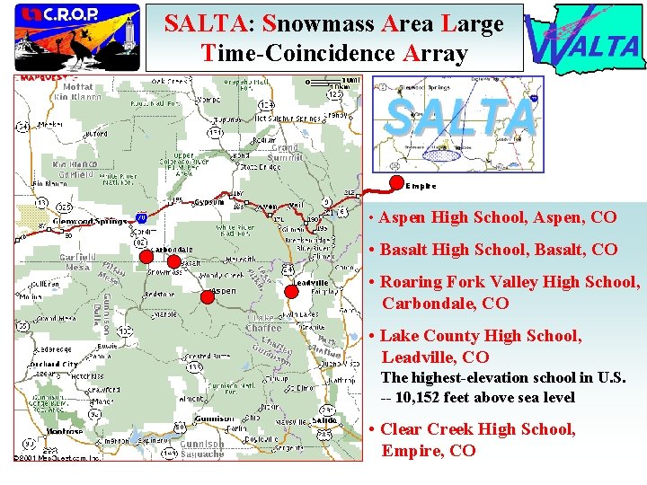 SALTA: Snowmass Area Large Time-Coincidence Array Empire • Aspen High School, Aspen, CO •