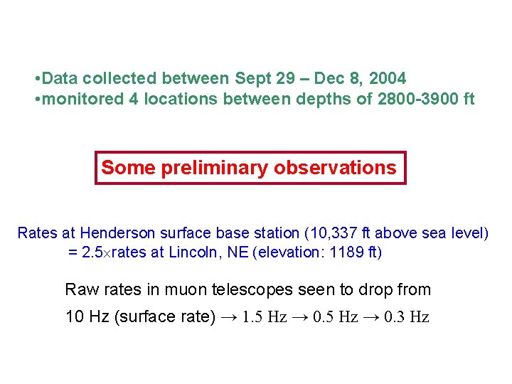  • Data collected between Sept 29 – Dec 8, 2004 • monitored 4
