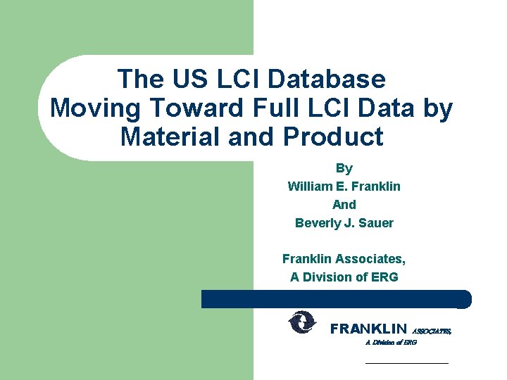 The US LCI Database Moving Toward Full LCI Data by Material and Product By