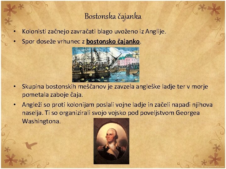 Bostonska čajanka • Kolonisti začnejo zavračati blago uvoženo iz Anglije. • Spor doseže vrhunec