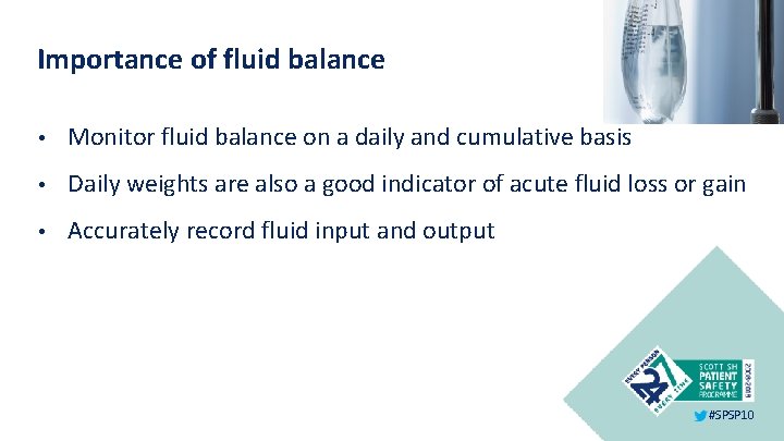 Importance of fluid balance • Monitor fluid balance on a daily and cumulative basis