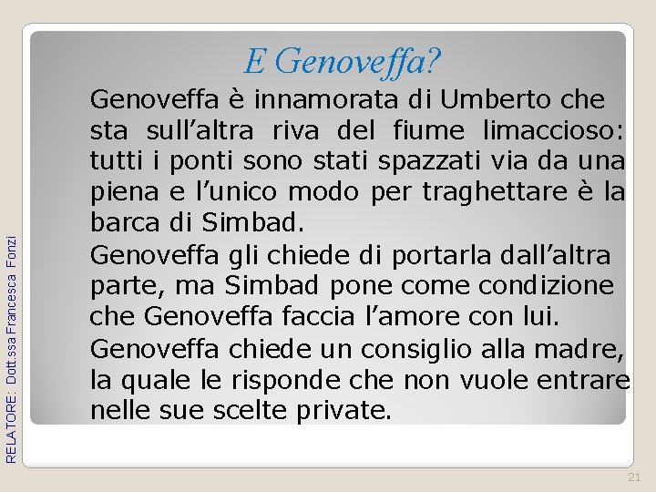 RELATORE: Dott. ssa Francesca Fonzi E Genoveffa? Genoveffa è innamorata di Umberto che sta RELATORE: Dott. ssa Francesca Fonzi E Genoveffa? Genoveffa è innamorata di Umberto che sta