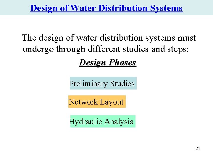 Design of Water Distribution Systems The design of water distribution systems must undergo through Design of Water Distribution Systems The design of water distribution systems must undergo through