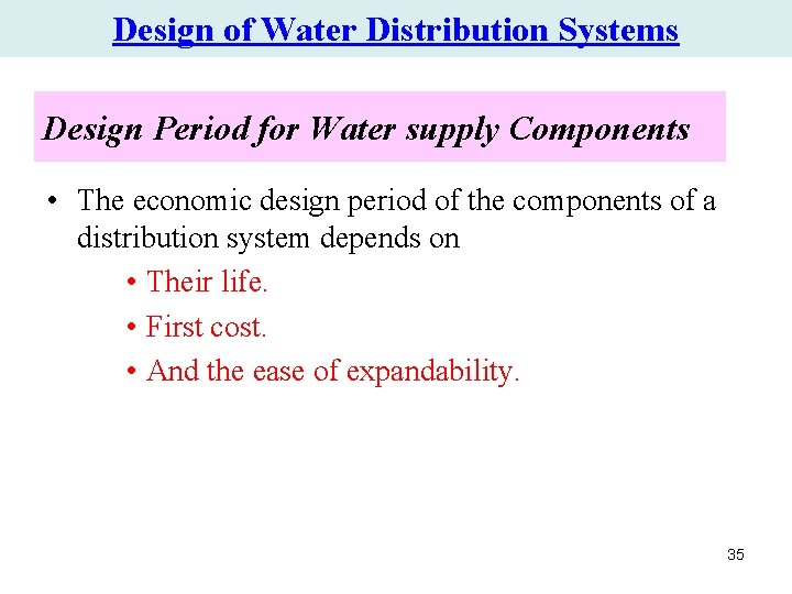 Design of Water Distribution Systems Design Period for Water supply Components • The economic Design of Water Distribution Systems Design Period for Water supply Components • The economic