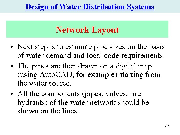 Design of Water Distribution Systems Network Layout • Next step is to estimate pipe Design of Water Distribution Systems Network Layout • Next step is to estimate pipe