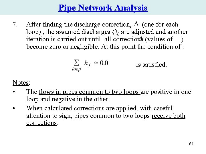 Pipe Network Analysis 7. After finding the discharge correction, (one for each loop) , Pipe Network Analysis 7. After finding the discharge correction, (one for each loop) ,