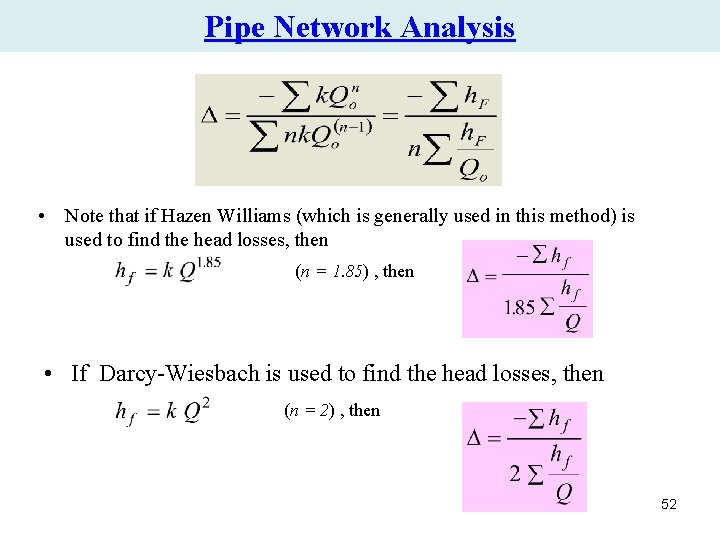 Pipe Network Analysis • Note that if Hazen Williams (which is generally used in Pipe Network Analysis • Note that if Hazen Williams (which is generally used in