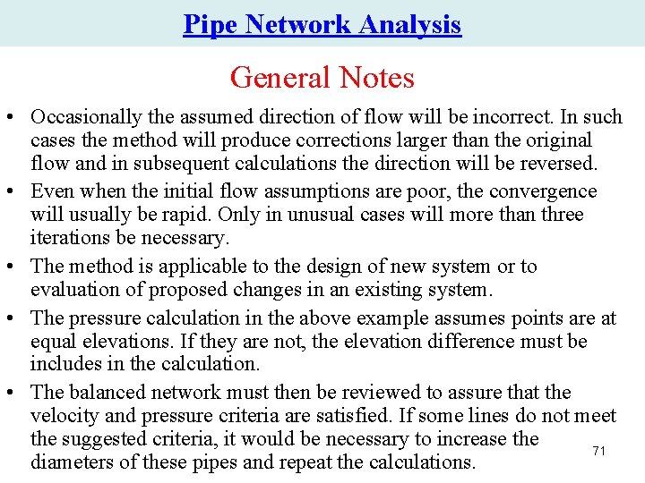 Pipe Network Analysis General Notes • Occasionally the assumed direction of flow will be Pipe Network Analysis General Notes • Occasionally the assumed direction of flow will be