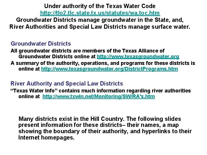 Under authority of the Texas Water Code http: //tlo 2. tlc. state. tx. us/statutes/wa.