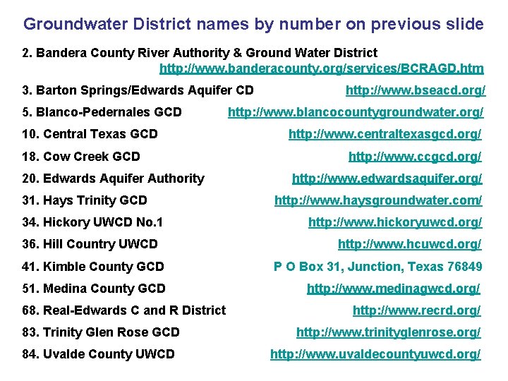 Groundwater District names by number on previous slide 2. Bandera County River Authority &