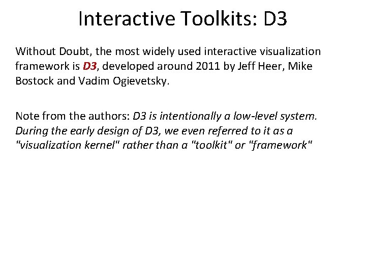 Interactive Toolkits: D 3 Without Doubt, the most widely used interactive visualization framework is