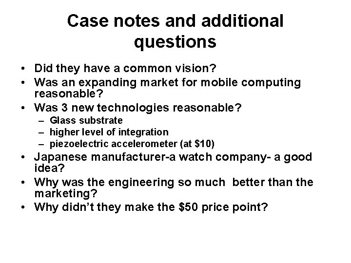Case notes and additional questions • Did they have a common vision? • Was