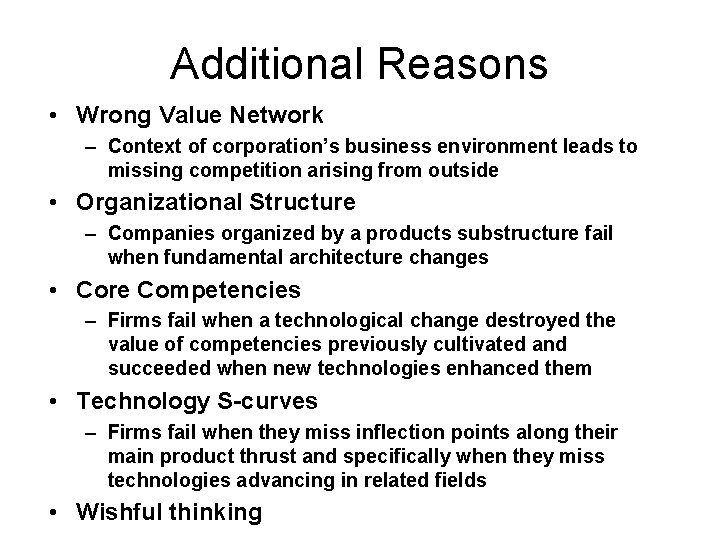 Additional Reasons • Wrong Value Network – Context of corporation’s business environment leads to