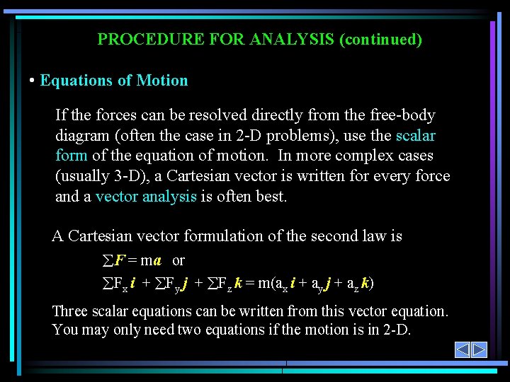 PROCEDURE FOR ANALYSIS (continued) • Equations of Motion If the forces can be resolved