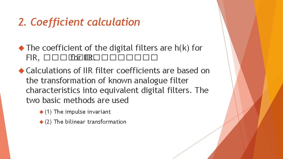2. Coefficient calculation The coefficient of the digital filters are h(k) for FIR, �������