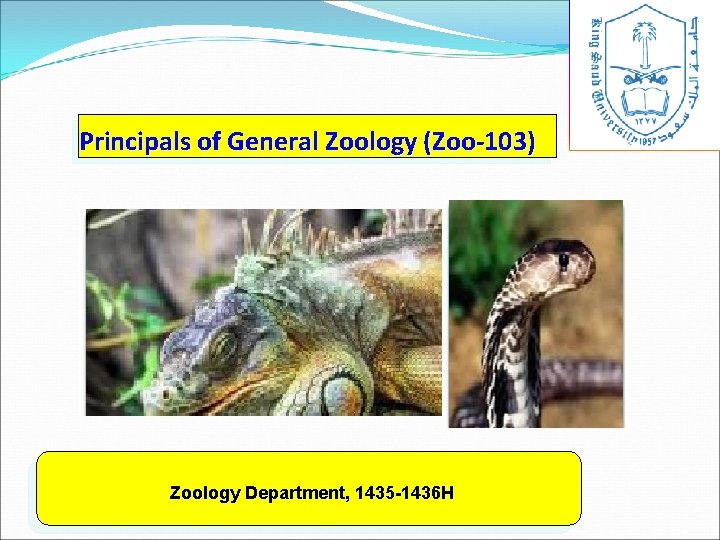 Principals of General Zoology (Zoo-103) Zoology Department, 1435 -1436 H Principals of General Zoology (Zoo-103) Zoology Department, 1435 -1436 H