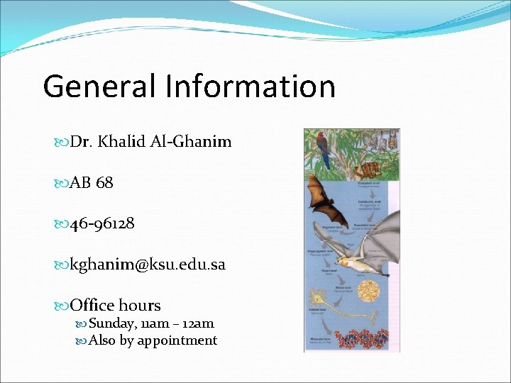 General Information Dr. Khalid Al-Ghanim AB 68 46 -96128 kghanim@ksu. edu. sa Office hours General Information Dr. Khalid Al-Ghanim AB 68 46 -96128 kghanim@ksu. edu. sa Office hours