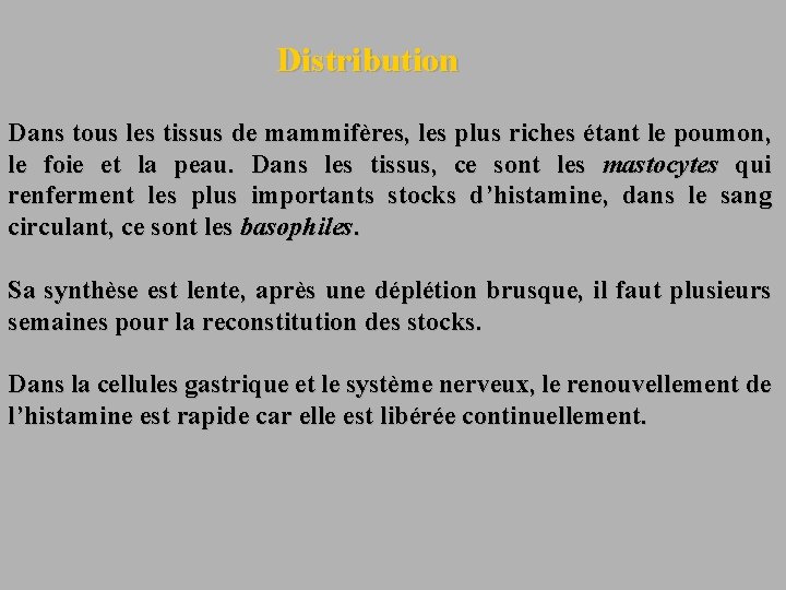 Distribution Dans tous les tissus de mammifères, les plus riches étant le poumon, le