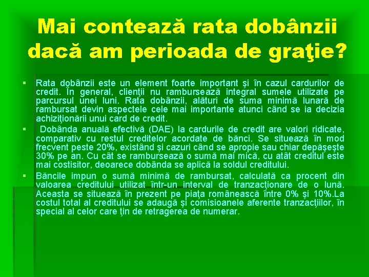 Mai contează rata dobânzii dacă am perioada de graţie? § § § Rata dobânzii