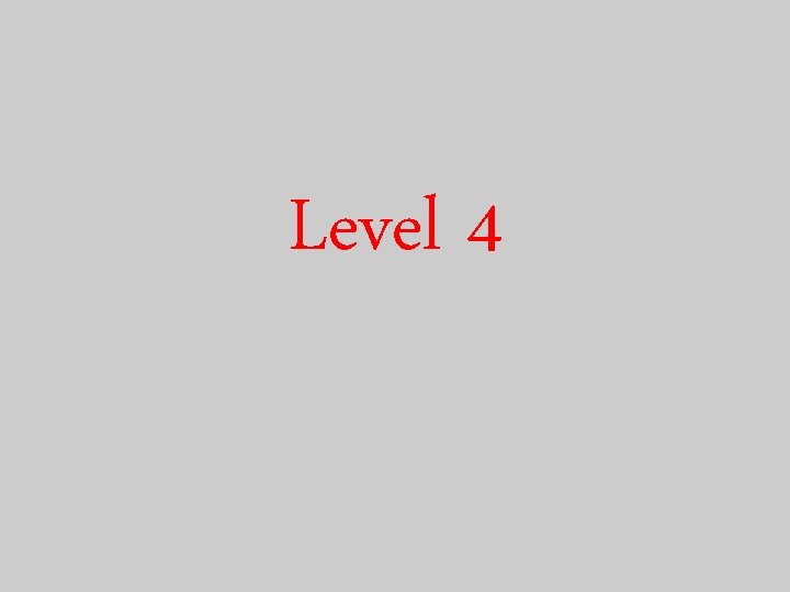 Level 4 
