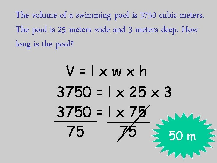 The volume of a swimming pool is 3750 cubic meters. The pool is 25